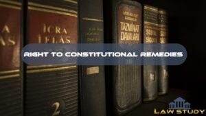 Right To Constitutional Remedies Under The Constitution Of India - LAWS ...