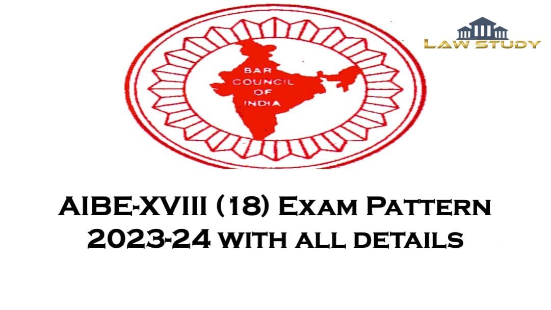 AIBE-XVIII (18) Exam Pattern 2023-24 with all details