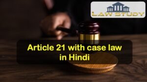 Article 21 with case law in Hindi