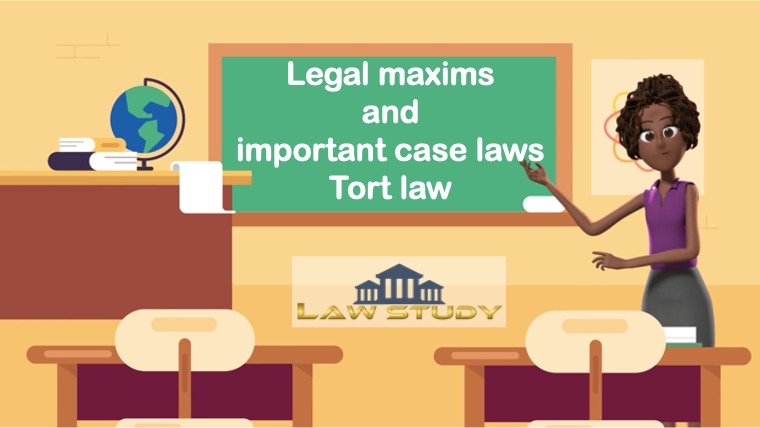 Legal maxims and important case laws Tort law