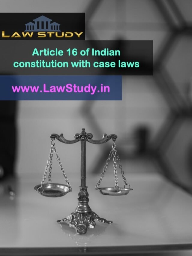 Article 16 Of Indian Constitution With Case Laws LAWS STUDY