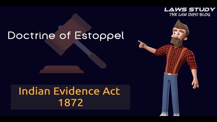 Doctrine of Estoppel under Indian Evidence Act 1872