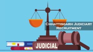 Chhattisgarh Judiciary Recruitment 2022-23