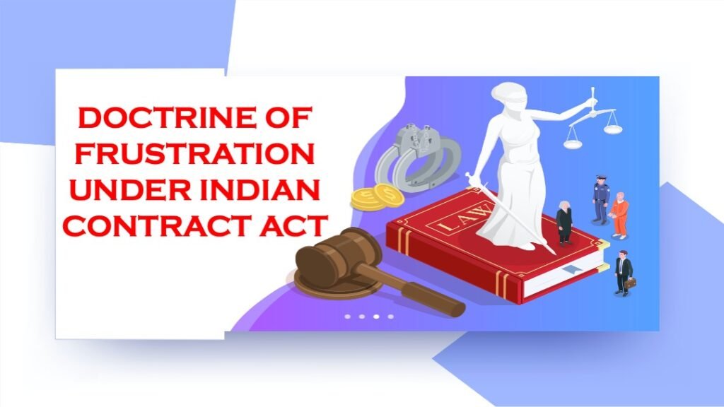 DOCTRINE OF FRUSTRATION UNDER THE INDIAN CONTRACT ACT