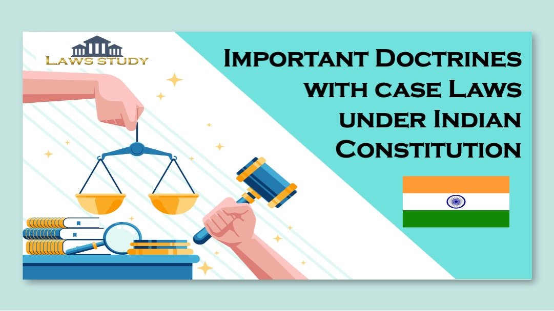 Important Doctrines with case Laws under Indian Constitution
