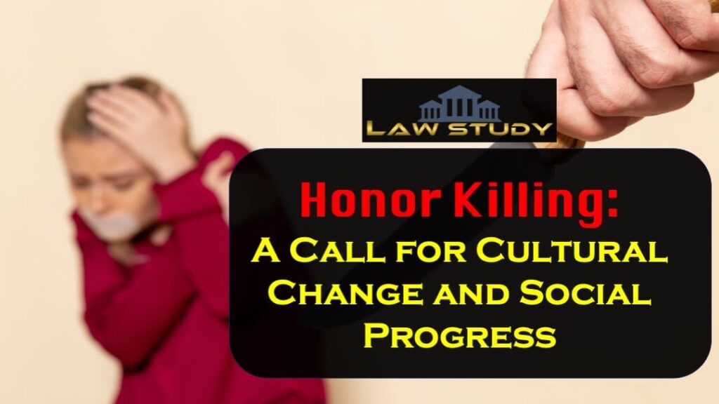 Honor Killing- A Call for Cultural Change and Social Progress