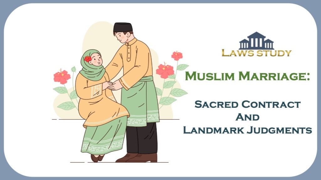 muslim-marriage-sacred-contract-and-landmark-judgments-laws-study