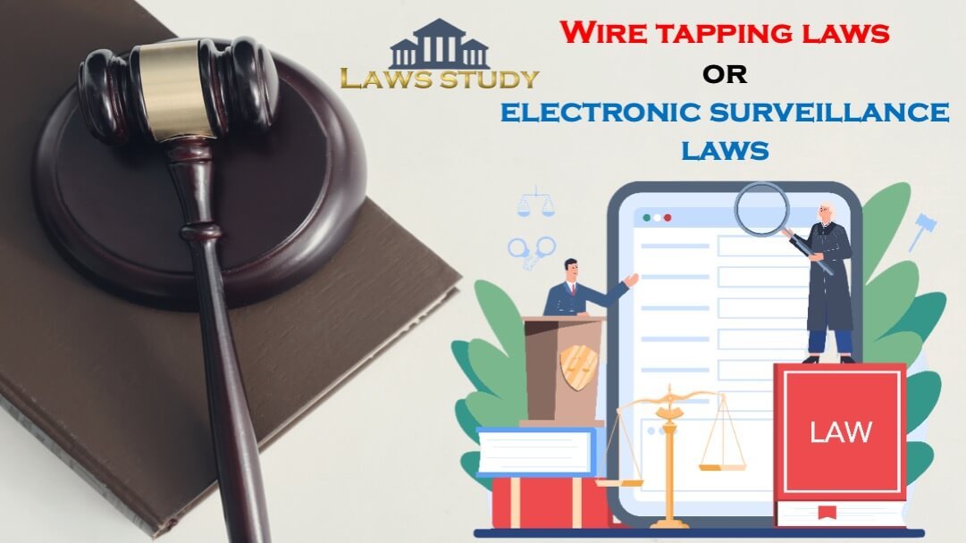 Wire tapping laws or electronic surveillance laws