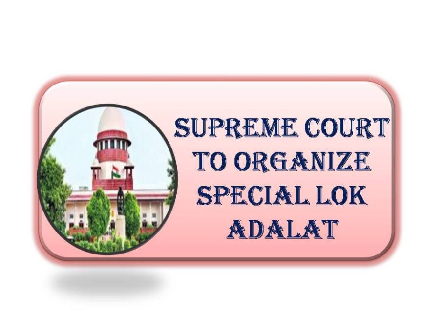 Supreme Court to Organize Special Lok Adalat
