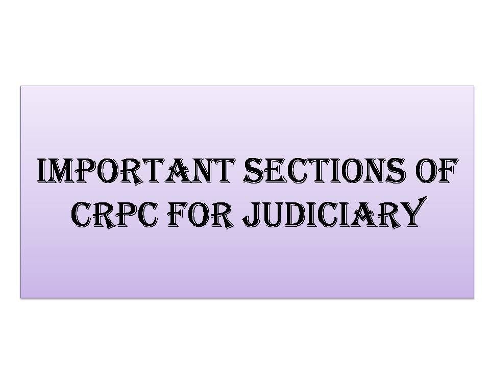 important Sections of CrPC for judiciary