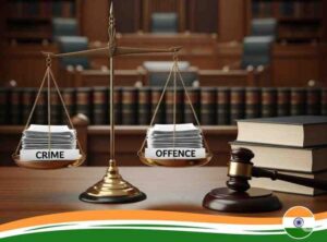 Difference Between Crime and Offence Under Indian Law: Meaning, Scope & Legal Perspective
