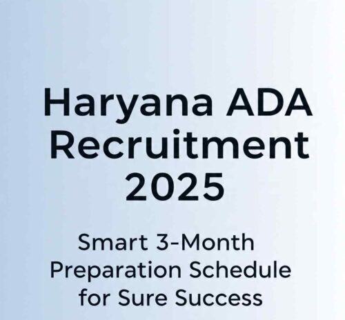 Haryana ADA Recruitment 2025 – Smart 3-Month Preparation Schedule for Sure Success