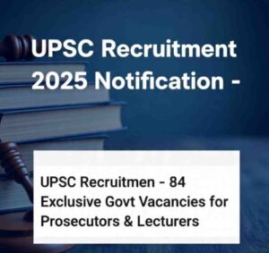 upsc_recruitment_2025_notification_84_exclusive