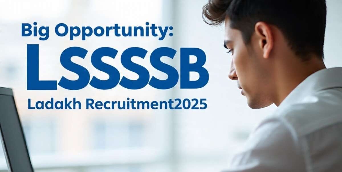 big_opportunity_lssssb_ladakh_recruitment2025