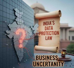 Delay in India’s Data Protection Law Creates Business Uncertainty