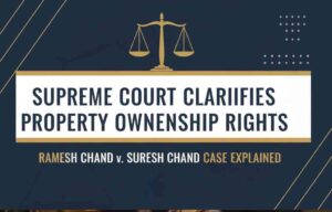 Supreme Court Clarifies Property Ownership Rights: Ramesh Chand v. Suresh Chand Case Explained