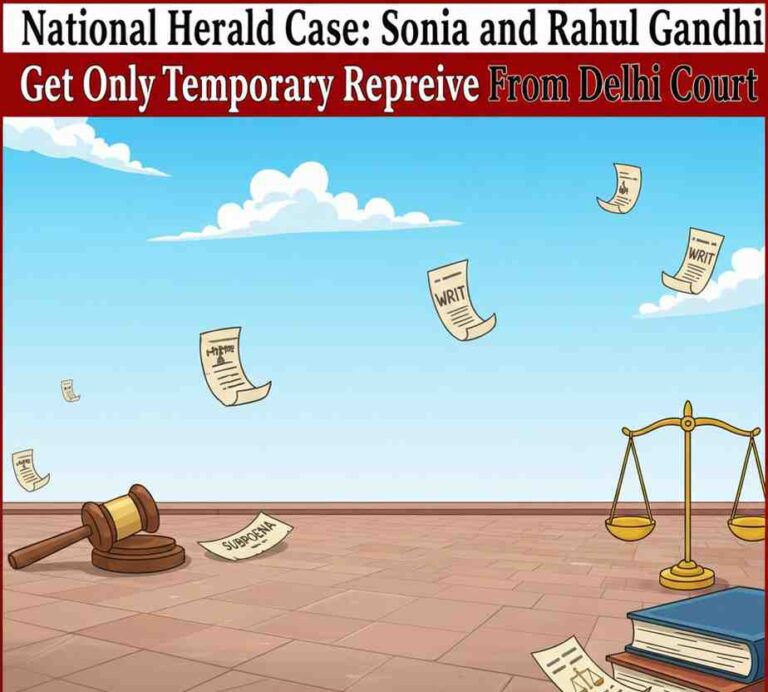 National Herald Case: Sonia and Rahul Gandhi Get Only Temporary ...
