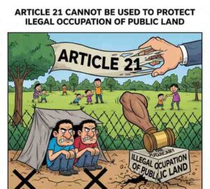 Article 21 Cannot Be Used to Protect Illegal Occupation of Public Land