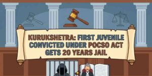 Kurukshetra: First Juvenile Convicted Under POCSO Act Gets 20 Years Jail