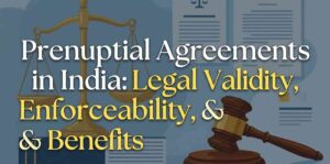 Prenuptial Agreements in India: Legal Validity, Enforceability, & Benefits
