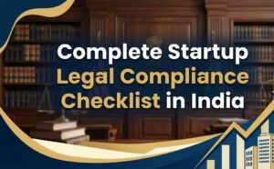 Complete Startup Legal Compliance Checklist in India