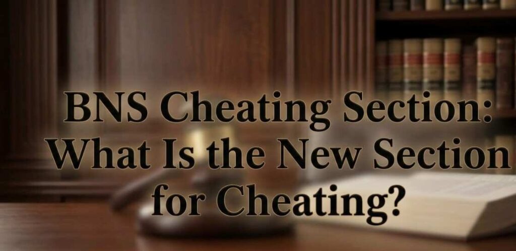 BNS Cheating Section What Is the New Section for Cheating