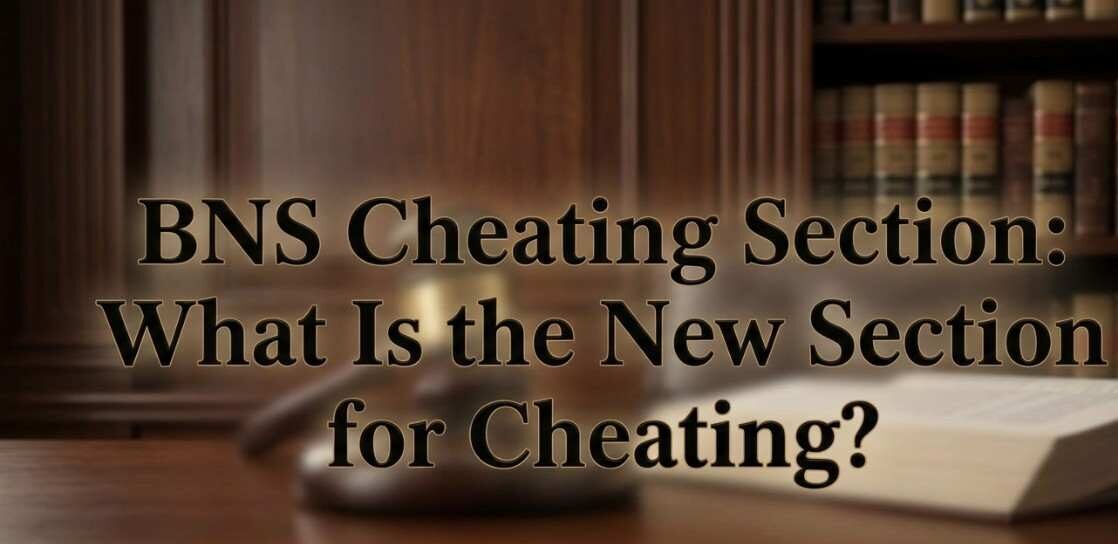 BNS Cheating Section What Is the New Section for Cheating